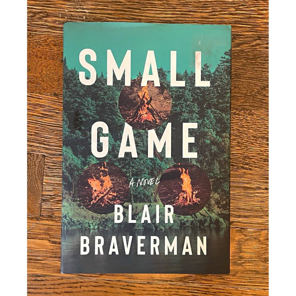 Small Game: A Novel by Blair Braverman Hardcover 2022 HarperCollins